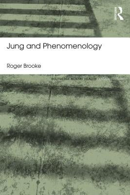 Jung and Phenomenology by Brooke, Roger
