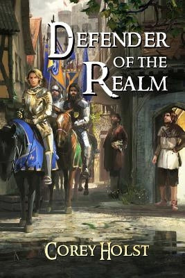 Defender of the Realm by Holst, Corey
