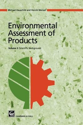 Environmental Assessment of Products: Volume 2: Scientific Background by Hauschild, Michael Z.