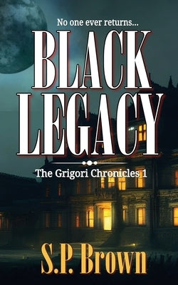 Black Legacy by Brown, S. P.