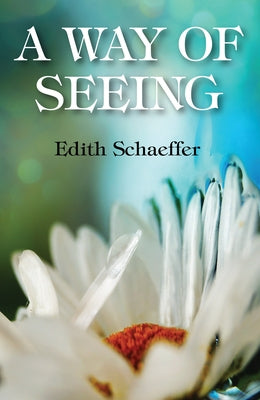 A Way of Seeing by Schaeffer, Edith
