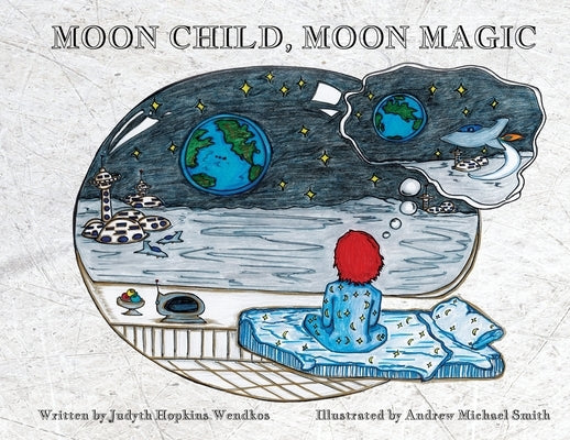 Moon Child, Moon Magic by Wendkos, Judyth Hopkins