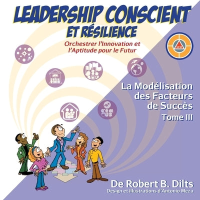 Leadership Conscient et Résilience by Dilts, Robert Brian