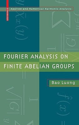 Fourier Analysis on Finite Abelian Groups by Luong, Bao