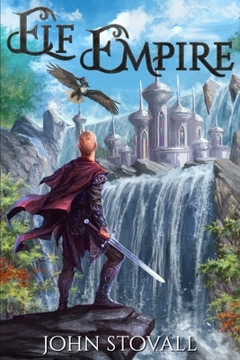 Elf Empire: A litRPG Kingdom-Building Adventure by Stovall, John