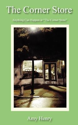 The Corner Store by Henry, Amy