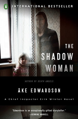 The Shadow Woman: A Chief Inspector Erik Winter Novel by Edwardson, Ake