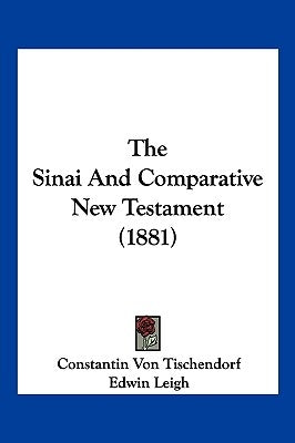 The Sinai And Comparative New Testament (1881) by Tischendorf, Constantin Von