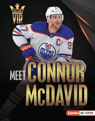 Meet Connor McDavid: Edmonton Oilers Superstar by Stabler, David