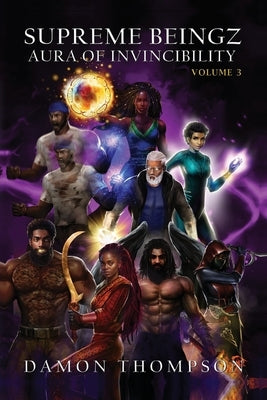 Supreme Beingz III: Aura of Invincibility Volume 3 by Thompson, Damon
