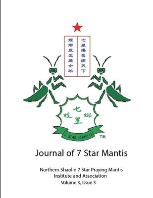 Journal of 7 Star Mantis Volume 3, Issue 3 by 7. Star Praying Mantis Institute, Northe
