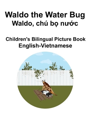 English-Vietnamese Waldo the Water Bug / Waldo, chú bọ nước Children's Bilingual Picture Book by Carlson, Suzanne