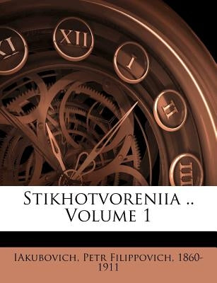 Stikhotvoreniia .. Volume 1 by Iakubovich, Petr Filippovich 1860