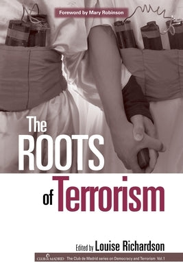 The Roots of Terrorism by Richardson, Louise