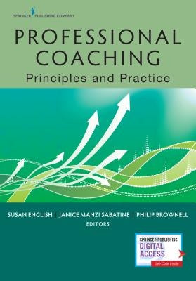 Professional Coaching: Principles and Practice by English, Susan Osb