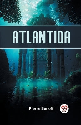 Atlantida by Benoit Pierre