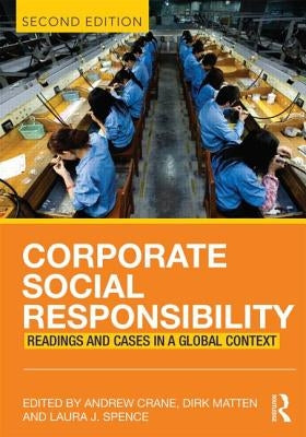 Corporate Social Responsibility: Readings and Cases in a Global Context by Crane, Andrew