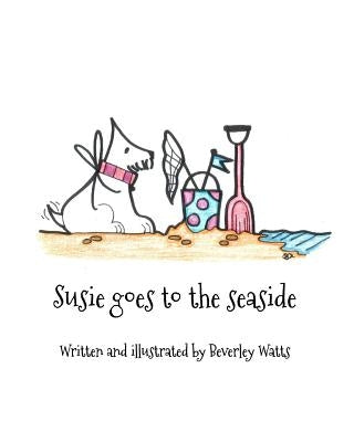 Susie goes to the seaside by Watts, Beverley