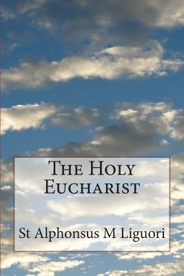 The Holy Eucharist by Grimm Cssr, Eugene