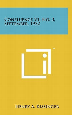 Confluence V1, No. 3, September, 1952 by Kissinger, Henry a.