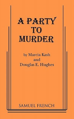 A Party to Murder by Kash, Marcia