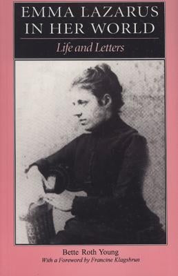 Emma Lazarus in Her World: Life and Letters by Young, Bette Roth