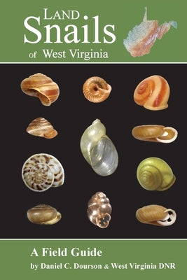 Land Snails of West Virginia by Dourson, Daniel C.