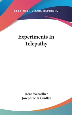 Experiments In Telepathy by Warcollier, Rene