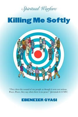 Killing Me Softly by Gyasi, Ebenezer