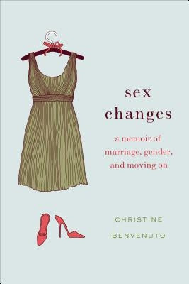 Sex Changes by Benvenuto, Christine