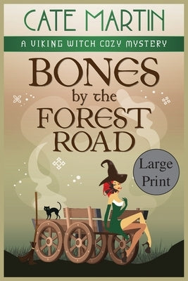Bones by the Forest Road: A Viking Witch Cozy Mystery by Martin, Cate