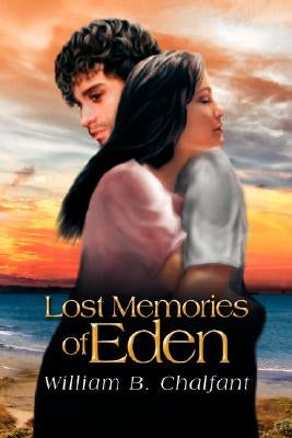 Lost Memories of Eden by Chalfant, William B.