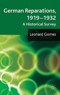 German Reparations, 1919-1932: A Historical Survey by Gomes, L.