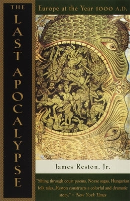 The Last Apocalypse: Europe at the Year 1000 A.D. [With Photograph Inserts] by Reston, James