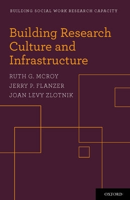 Building Research Culture and Infrastructure by McRoy, Ruth G.