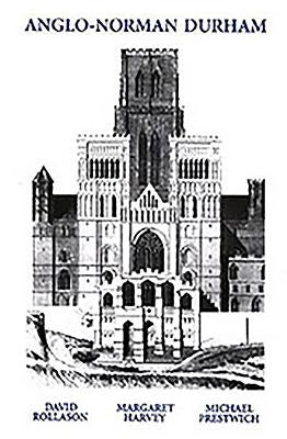 Anglo-Norman Durham 1093-1193 by Rollason, David W.