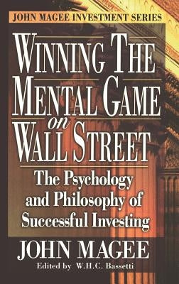 Winning the Mental Game on Wall Street by Magee, John