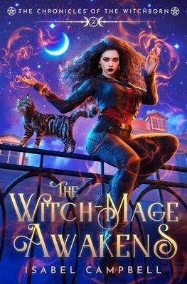 The Witch-Mage Awakens: The Chronicles of the WitchBorn Book 2 by Campbell, Isabel