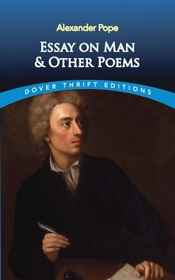 Essay on Man and Other Poems by Pope, Alexander