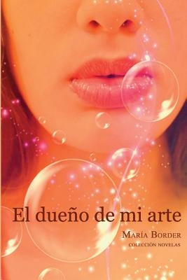 El dueño de mi arte by Border, MarÃ­a