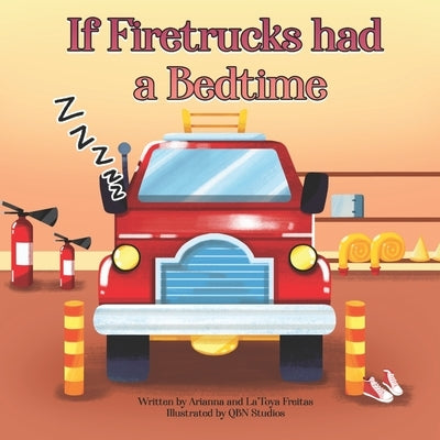 If Firetrucks Had a Bedtime by Studios, Qbn