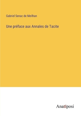 Une préface aux Annales de Tacite by Meilhan, Gabriel Senac De