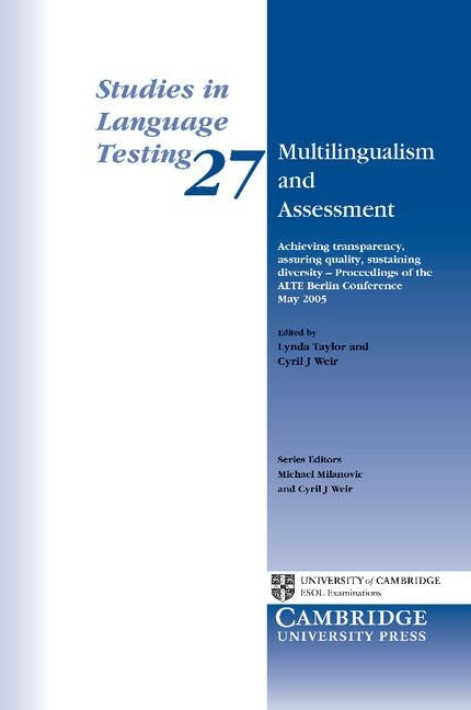 Multilingualism and Assessment: Achieving Transparency, Assuring Quality, Sustaining Diversity - Proceedings of the Alte Berlin Conference May 2005 by Taylor, Lynda