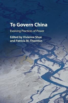 To Govern China by Shue, Vivienne