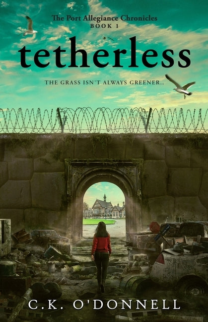 Tetherless by O'Donnell, C. K.