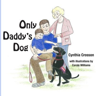 Only Daddy's Dog by Crosson, Cynthia