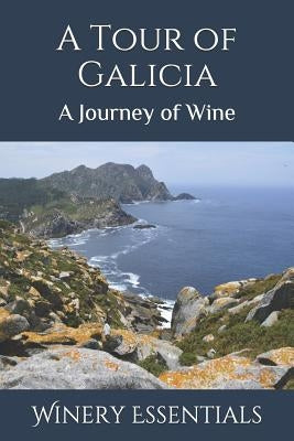 A Tour of Galicia: A Journey of Wine by Essentials, Winery