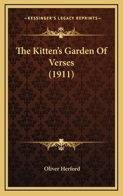 The Kitten's Garden Of Verses (1911) by Herford, Oliver