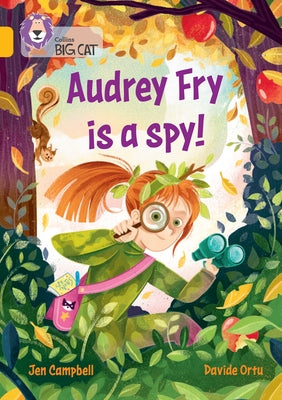 Audrey Fry Is a Spy!: Band 09/Gold by Campbell, Jen