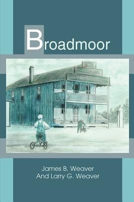 Broadmoor by Weaver, James B.